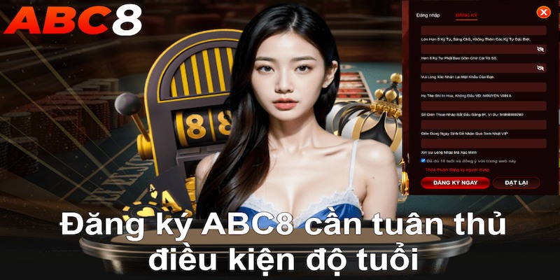 Đăng ký ABC8 cần tuân thủ điều kiện độ tuổi