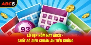 lo-dep-hom-nay-abc8-chot-so-sieu-chuan-an-tien-khung-