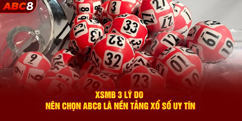 Giới thiệu XSMB là gì, luôn thu hút nhiều người chơi tại abc8